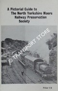 A Pictorial Guide to the North Yorkshire Moors Railway Preservation Society by North Yorkshire Moors Railway